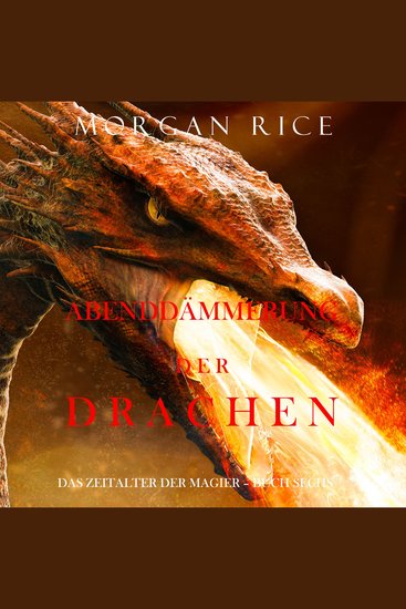 Abenddämmerung der Drachen (Das Zeitalter der Magier – Buch Sechs) - Erzählerstimme digital synthetisiert - cover