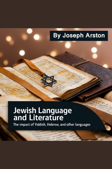 Jewish Language and Literature - The Impact of Yiddish Hebrew and Other Languages - cover