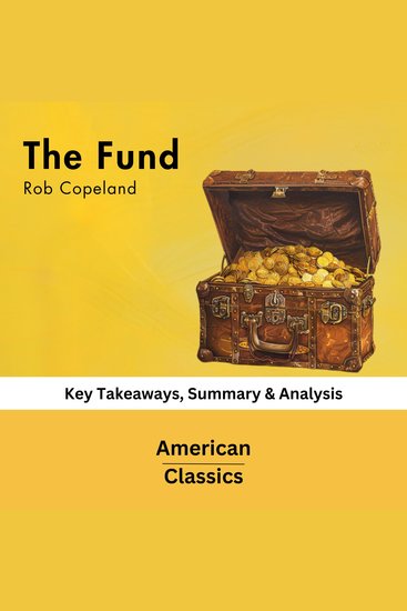 The Fund by Rob Copeland - Key Takeaways Summary & Analysis - cover