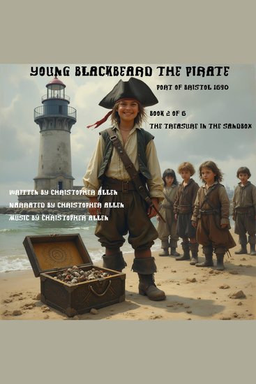 Young Blackbeard the Pirate - Port of Brstol 1690 - Book 2 of 6 - The Treasure in the Sandbox - cover