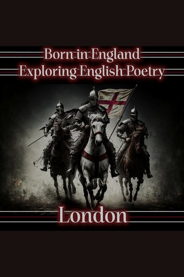 Born in England – Exploring English Poetry - London - A celebration of English poems - cover