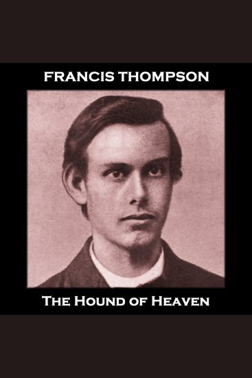 The Hound of Heaven - An ode about faith and devotion to God - cover