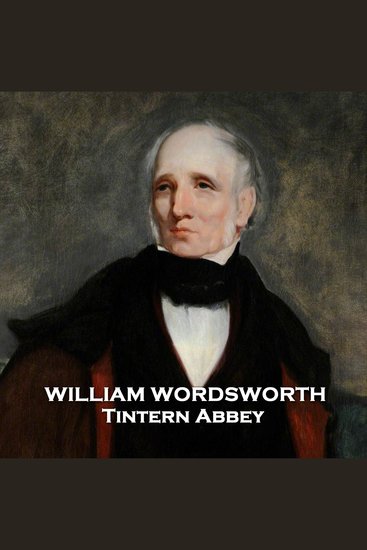 Tintern Abbey - Glorious poem evoking the beauty of a church monument - cover