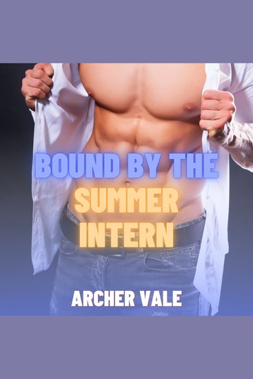 Bound by the Summer Intern (Gay Rimming Erotica) - cover