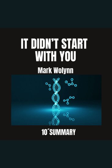 IT DIDN’T START WITH YOUHow Inherited Family Trauma Shapes Who We Are and How to End the Cycle - Have you ever felt that certain fears patterns or pains don’t quite belong to you? - cover