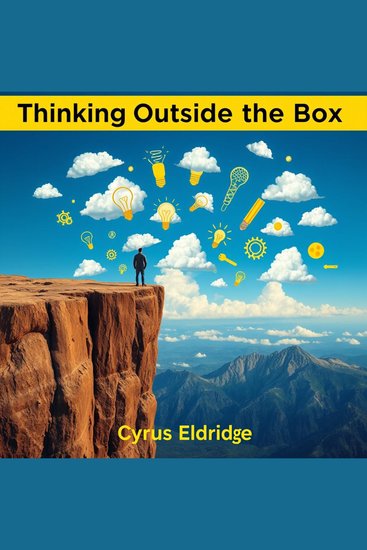 Thinking Outside the Box - "Elevate your Thinking Outside the Box journey! Harness powerful audio lessons for peak performance every time!" - cover
