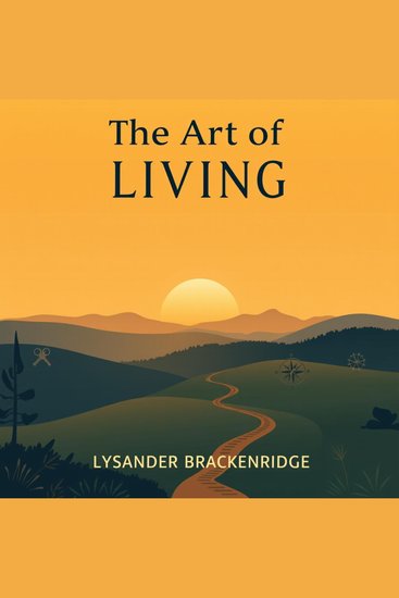 Art of Living The: Secrets to Optimal Growth - "Elevate your growth journey! Discover impactful audio lessons that unlock the secrets to thriving in life" - cover