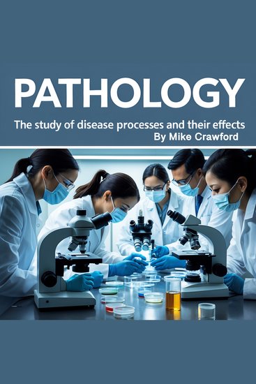 Pathology - The Study of Disease Processes and Their Effects - cover