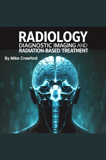 Radiology - Diagnostic Imaging and Radiation-Based Treatment - cover