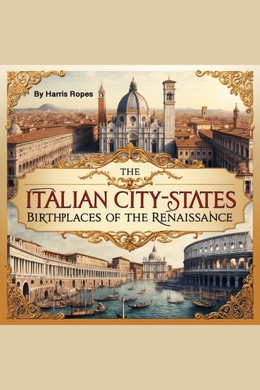 The Italian City-States - Birthplaces of the Renaissance - cover