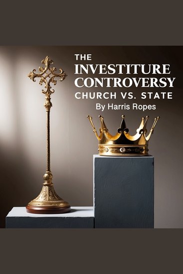 The Investiture Controversy - Church Vs State - cover