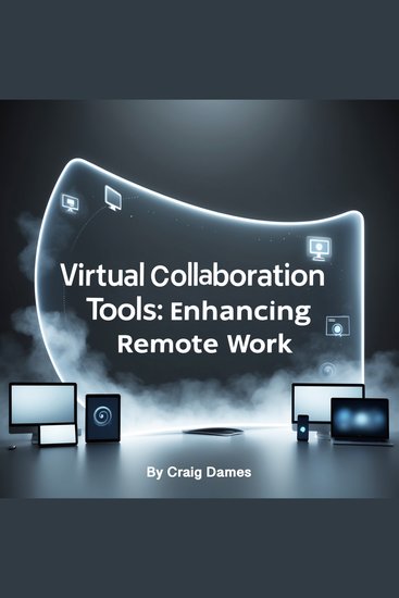 Virtual Collaboration Tools - Enhancing Remote Work - cover