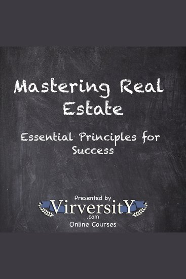 Mastering Real Estate - Essential Principles for Success - cover