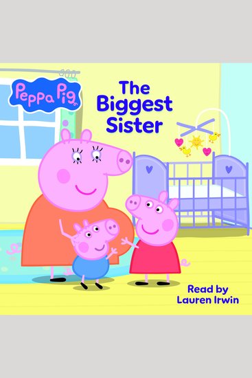 Peppa Pig: The Biggest Sister - cover
