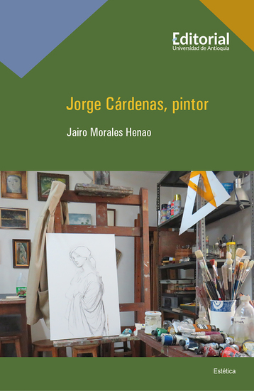 Jorge Cárdenas pintor - Entrevista a lo largo de veinte años - cover