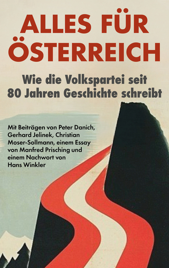 Alles für Österreich - Wie die Volkspartei seit 80 Jahren Geschichte schreibt - cover