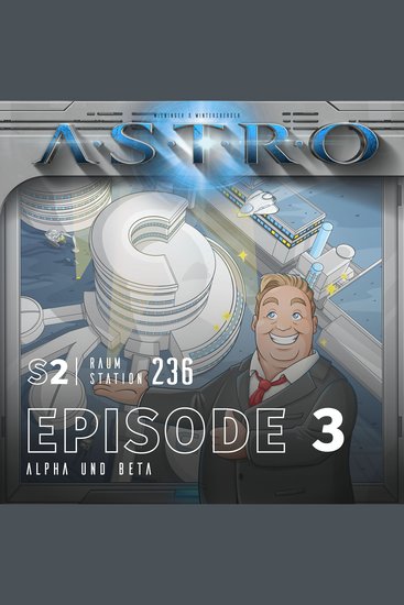 ASTRO S2 - Episode 03 - Alpha und Beta - cover