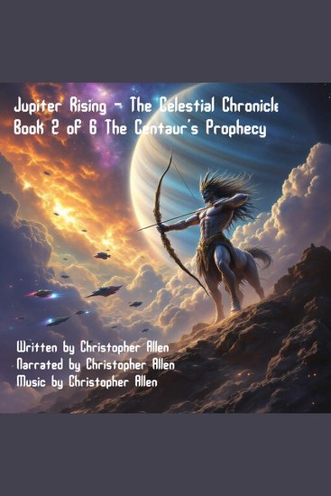 Jupiter Rising - The Celestial Chronicles - Book 2 of 6 The Centaur's Prophecy - cover