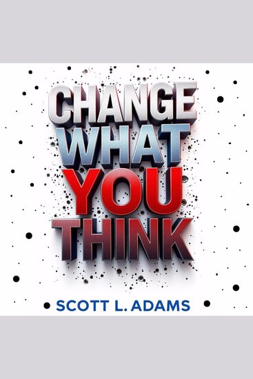 Change What You Think - You Can Change What You Think With This New Way To Think Differently By Changing The Ways You Can Think And Not Stress About Everything The Personal Thinking Growth Guided Way To Think To Get Peace In Your Life - cover