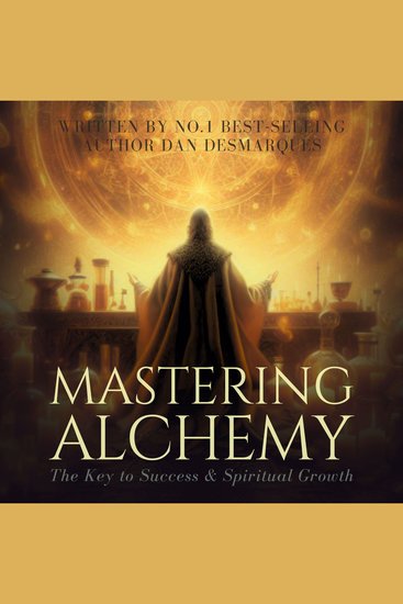 Mastering Alchemy - The Key to Success and Spiritual Grow - cover