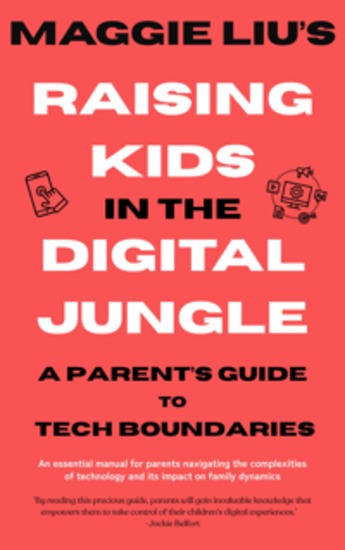 Raising Kids in the Digital Jungle - A Parent’s Guide to Tech Boundaries - cover