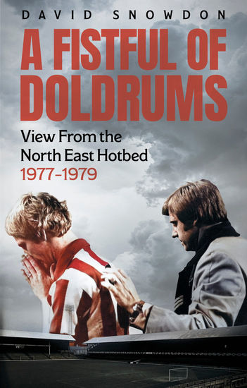 A Fistful of Doldrums - View From the North East Hotbed 1977-79 - cover