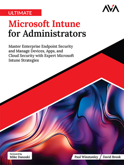 Ultimate Microsoft Intune for Administrators - Master Enterprise Endpoint Security and Manage Devices Apps and Cloud Security with Expert Microsoft Intune Strategies - cover