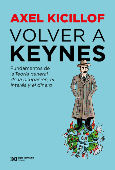 Volver a Keynes - Fundamentos de la Teoría general de la ocupación el interés y el dinero - cover
