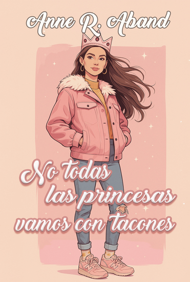 No todas las princesas vamos con tacones - (Rom com) - cover