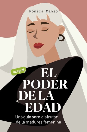 El poder de la edad - Una guía para disfrutar de la madurez femenina - cover