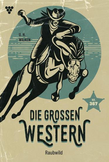 Raubwild - Die großen Western 367 - cover