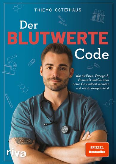 Der Blutwerte-Code - Was dir Eisen Omega-3 Vitamin D und Co über deine Gesundheit verraten und wie du sie optimierst (SPIEGEL-Bestseller) - cover