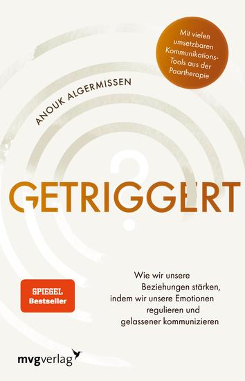 Getriggert? - Wie wir unsere Beziehungen stärken indem wir unsere Emotionen regulieren und gelassener kommunizieren Kommunikations-Tools aus der Paartherapie (SPIEGEL-BESTSELLER) - cover