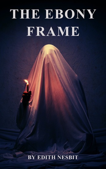 The Ebony Frame - A Gothic Tale of Love and the Supernatural - cover
