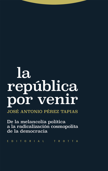 La república por venir - De la melancolía política a la radicalización cosmopolita de la democracia - cover