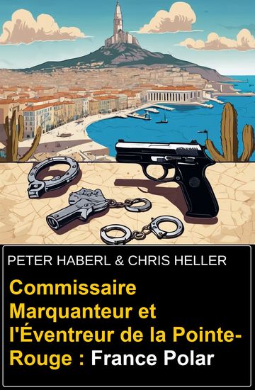Commissaire Marquanteur et l'Éventreur de la Pointe-Rouge : France Polar - cover