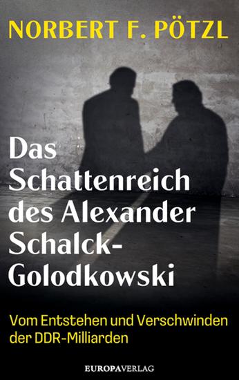 Das Schattenreich des Alexander Schalck-Golodkowski - Vom Entstehen und Verschwinden der DDR-Milliarden - cover