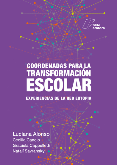 Coordenadas para la transformación escolar - Experiencias de la red Eutopía - cover