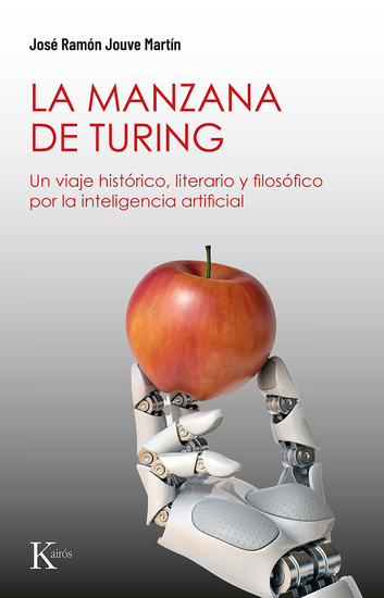 La manzana de Turing - Un viaje histórico literario y filosófico por la inteligencia artificial - cover