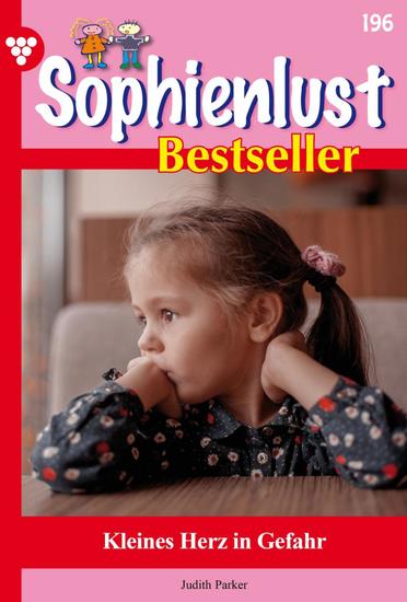 Kleines Herz in Gefahr - Sophienlust Bestseller 196 – Familienroman - cover