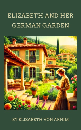 Elizabeth and Her German Garden - Escape to a Secret Garden - cover