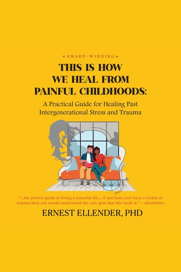 This Is How We Heal from Painful Childhoods - A Practical Guide for Healing Past Intergenerational Stress and Trauma - cover