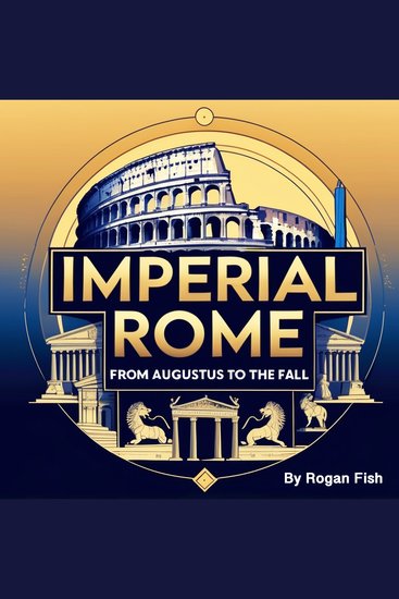 Imperial Rome - From Augustus to the Fall - cover