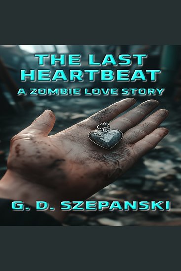 The Last Heartbeat - A Zombie Love Story - cover