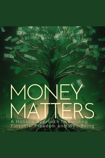 Money Matters - A Holistic Approach to Building Financial Freedom and Well-Being - cover