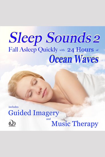 Sleep Sounds 2 Fall Asleep Quickly with 24 Hours of Ocean Waves - Includes Guided Imagery and Music Therapy - cover