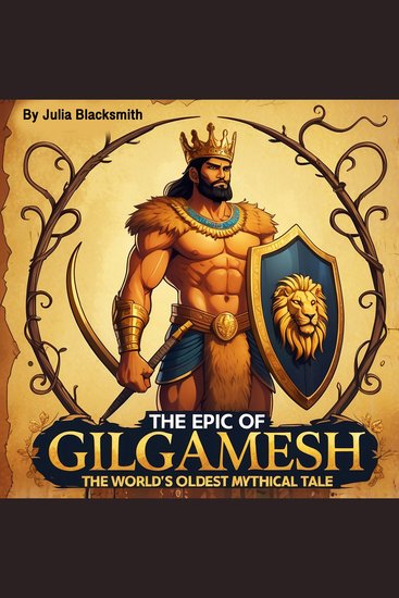 The Epic of Gilgamesh - The World's Oldest Mythical Tale - cover
