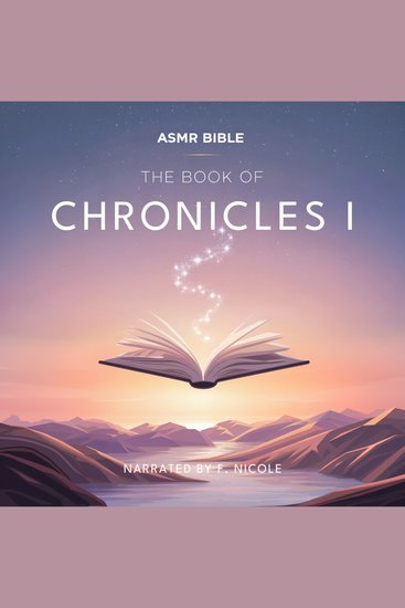 The Book of Chronicles 1 – ASMR - The Sacred Scripture in a Soothing Voice – For Sleep and Meditation - cover