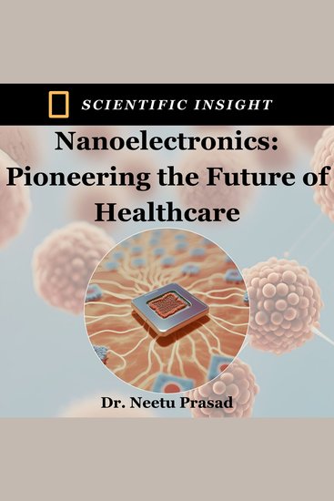 Nanoelectronics: Pioneering The Future of Healthcare - cover