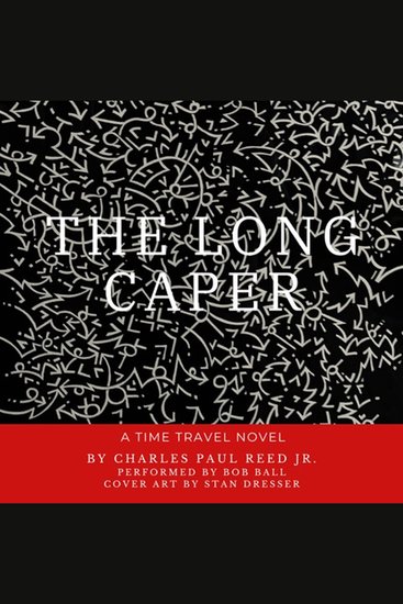 The Long Caper - A Time Travel Novel - cover